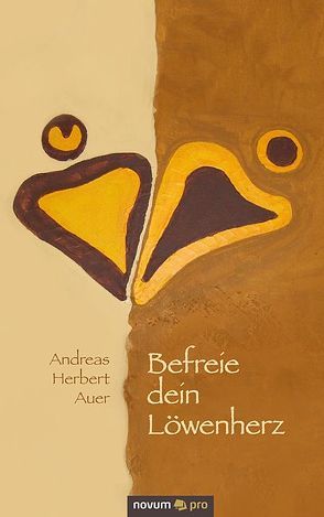 Befreie dein Löwenherz von Auer,  Andreas Herbert