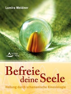 Befreie deine Seele von Weidner,  Lumira