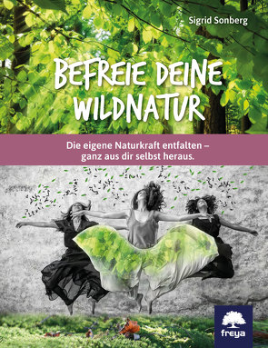 Befreie deine Wildnatur von Sonberg,  Sigrid