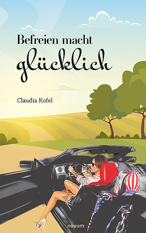 Befreien macht glücklich von Kofel,  Claudia