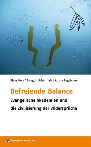 Befreiende Balance von Engelmann,  Arngard Uta, Evangelische Akademie Baden, Freundeskreis der Evangelischen Akademie Baden e. V., Holz,  Klaus, Schächtele,  Traugott, Stieber,  Ralf