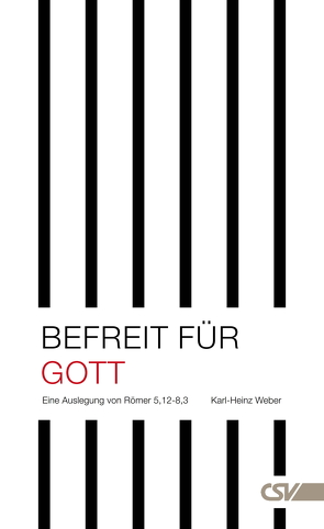 Befreit für Gott von Weber,  Karl-Heinz