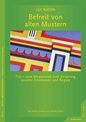 Befreit von alten Mustern von Nicon,  Luc, Wilke,  Monika