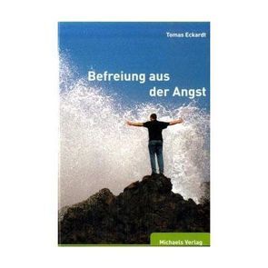 Befreiung aus der Angst von Eckardt,  Thomas