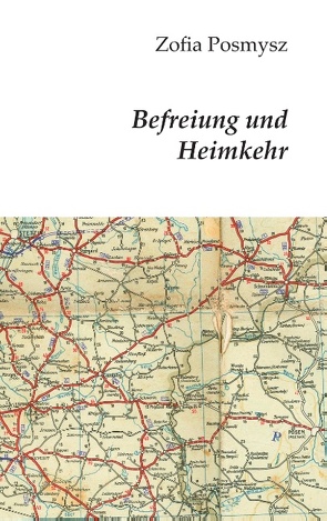 Befreiung und Heimkehr von Posmysz,  Zofia