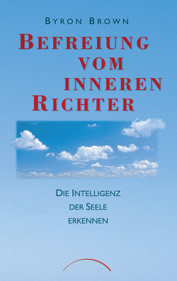 Befreiung vom inneren Richter von Bolam,  Christine, Brown,  Byron