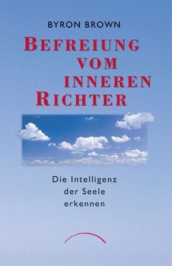 Befreiung vom inneren Richter von Bolam,  Christine, Brown,  Byron