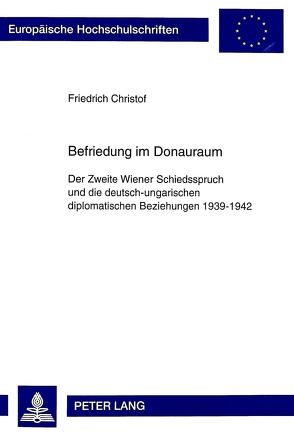 Befriedung im Donauraum von Christof,  Friedrich