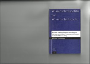 Befristete Arbeitsverhältnisse an Hochschulen und ausseruniversitären Forschungseinrichtungen bei Drittmittelfinanzierung von Zimmermann,  Wolfgang