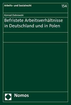 Befristete Arbeitsverhältnisse in Deutschland und in Polen von Dabrowski,  Konrad