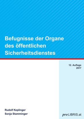 Befugnisse der Organe des öffentlichen Sicherheitsdienstes von Keplinger, Stamminger