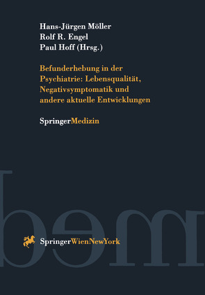 Befunderhebung in der Psychiatrie: Lebensqualität, Negativsymptomatik und andere aktuelle Entwicklungen von Engel,  R.R., Hoff,  P., Möller,  H.J.