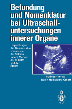 Befundung und Nomenklatur bei Ultraschalluntersuchungen innerer Organe von Deutsche Gesellschaft für Ultraschall in der Medizin (DEGUM), Österreichische Gesellschaft für Ultraschall in der Medizin(ÖGUM)