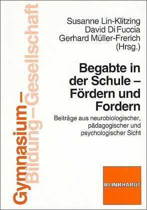 Begabte in der Schule – Fördern und Fordern von Di Fuccia,  David, Lin-Klitzing,  Susanne, Müller-Frerich,  Gerhard