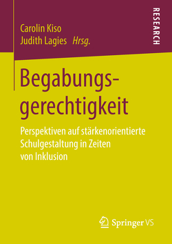 Begabungsgerechtigkeit von Kiso,  Carolin, Lagies,  Judith