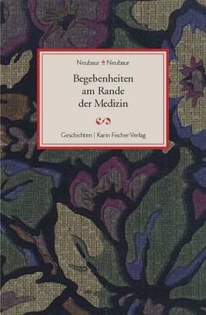 Begebenheiten am Rande der Medizin von Neubaur,  Neubaur /