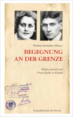 Begegnung an der Grenze von Jesenská,  Milena, Kafka,  Franz, Samhaber,  Thomas