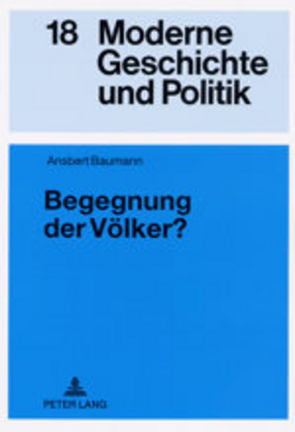 Begegnung der Völker? von Baumann,  Ansbert