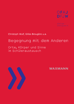 Begegnung mit dem Anderen von Brougère,  Gilles, Colin,  Lucette, Delory-Momberger,  Christine, Kellermann,  Ingrid, Lichau,  Karsten, Wulf,  Christoph