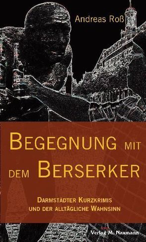 Begegnung mit dem Berserker von Ross,  Andreas