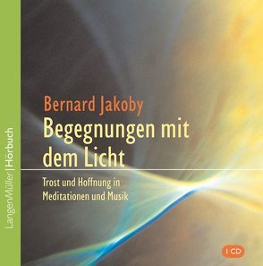 Begegnungen mit dem Licht (CD) von Gelesen von Jakoby,  Bernard, Jakoby,  Bernard