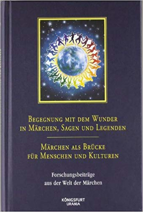 Begegnung mit dem Wunder in Märchen, Sagen und Legenden – Märchen als Brücke für Menschen und Kulturen von Heindrichs,  Heinz-A., Lox,  Harlinda, Solms,  Wilhelm