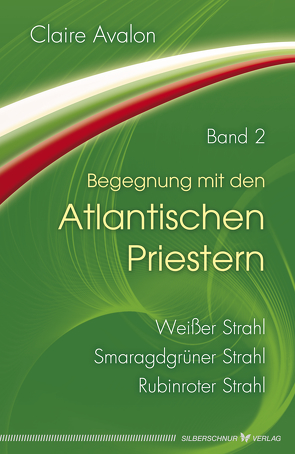 Begegnung mit den Atlantischen Priestern Band 2 von Avalon,  Claire