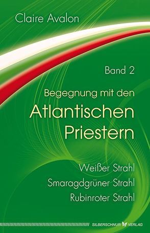 Begegnung mit den Atlantischen Priestern Band 2 von Avalon,  Claire