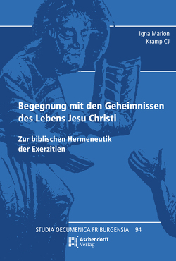 Begegnung mit den Geheimnissen des Lebens Jesu von Kramp,  Igna Marion