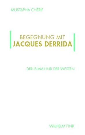 Begegnung mit Jacques Derrida von Chérif,  Mustapha