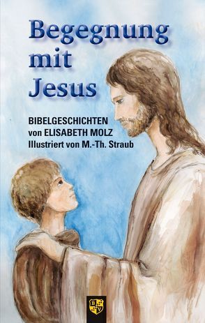 Begegnung mit Jesus von Molz,  Elisabeth