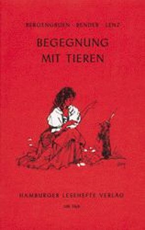 Begegnung mit Tieren von Bender,  Hans, Bergengruen,  Werner, Lenz,  Siegfried