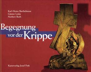 Begegnung vor der Krippe von Barthelmeus,  Karl H, Linke,  Günter, Roth,  Norbert