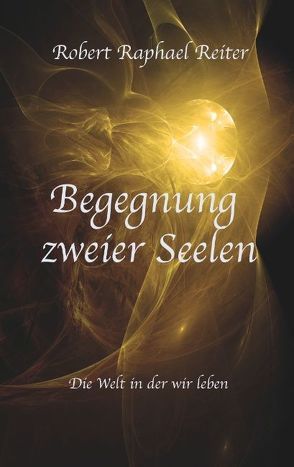 Begegnung zweier Seelen von Reiter,  Robert Raphael