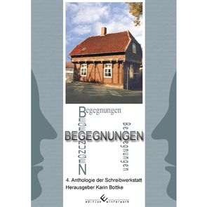 Begegnungen von Bottke,  Herausgeber Karin