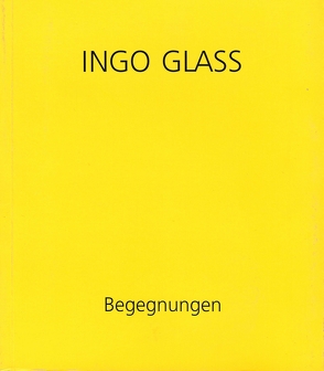 Begegnungen von Glass,  Ingo