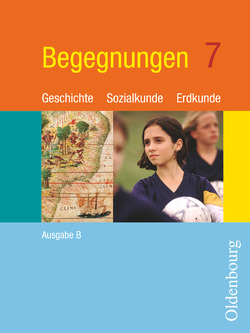 Begegnungen – Geschichte – Sozialkunde – Erdkunde – Ausgabe B – Mittelschule Bayern – 7. Jahrgangsstufe von Brucker,  Ambros, Filser,  Karl, Mack,  Andreas, Wanka,  Reinhard