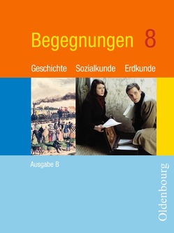 Begegnungen – Geschichte – Sozialkunde – Erdkunde – Ausgabe B – Mittelschule Bayern – 8. Jahrgangsstufe von Brucker,  Ambros, Filser,  Karl, Wanka,  Reinhard