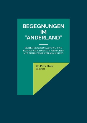 Begegnungen im „Anderland“ von Schwarz,  Petra Maria