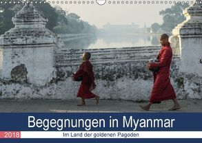 Begegnungen in Myanmar (Wandkalender 2018 DIN A3 quer) von Dupont,  Annette