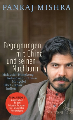 Begegnungen mit China und seinen Nachbarn von Mishra,  Pankaj