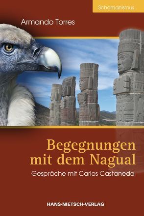 Begegnungen mit dem Nagual von Torres,  Armando