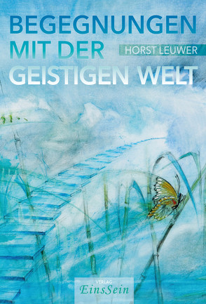 Begegnungen mit der Geistigen Welt von Leuwer,  Horst