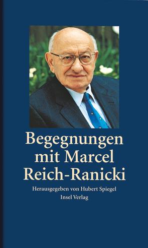 Begegnungen mit Marcel Reich-Ranicki von Spiegel,  Hubert