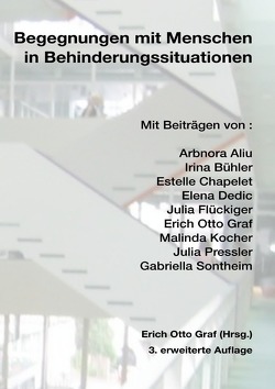 Begegnungen mit Menschen in Behinderungssituationen von Aliu,  Arbnora, Bühler,  Irina, Dedic,  Elena, Graf,  Erich Otto