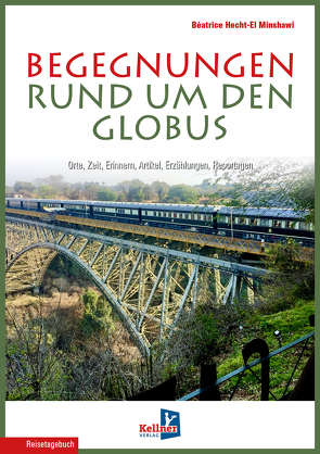 Begegnungen rund um den Globus von Hecht-El Minshawi,  Beatrice