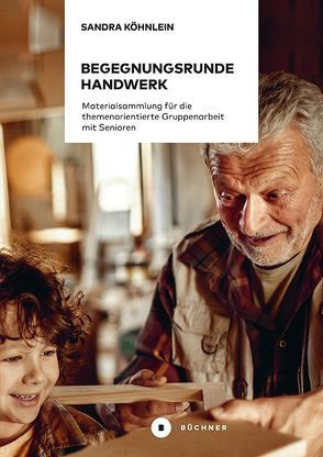 Begegnungsrunde Handwerk von Köhnlein,  Sandra