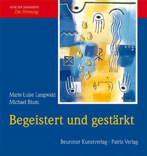 Begeistert und gestärkt von Blum,  Michael, Langwald,  Marie L