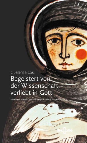 Begeistert von der Wissenschaft, verliebt in Gott von Rigosi,  Giuseppe