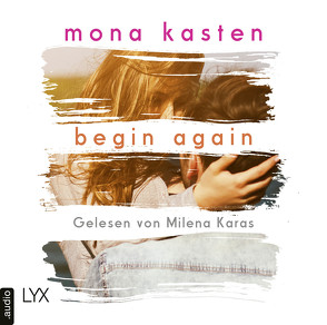 Begin Again von Karas,  Milena, Kasten,  Mona